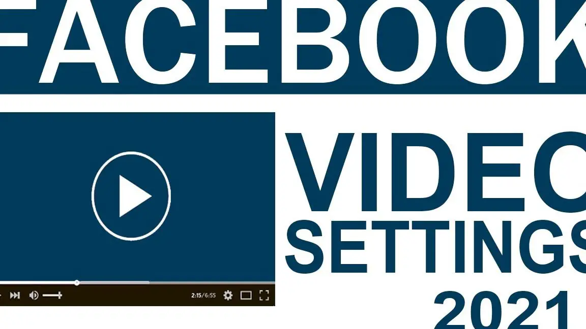 Cómo configurar los ajustes de vídeo de Facebook Configurar Tutoriales de vídeo de Facebook 2021