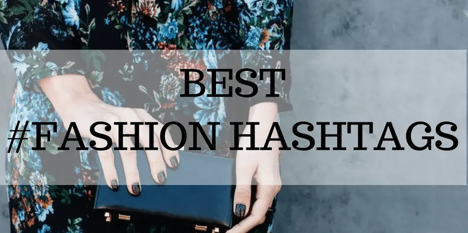 Los mejores hashtags de moda para hacer crecer su cuenta de Instagram
