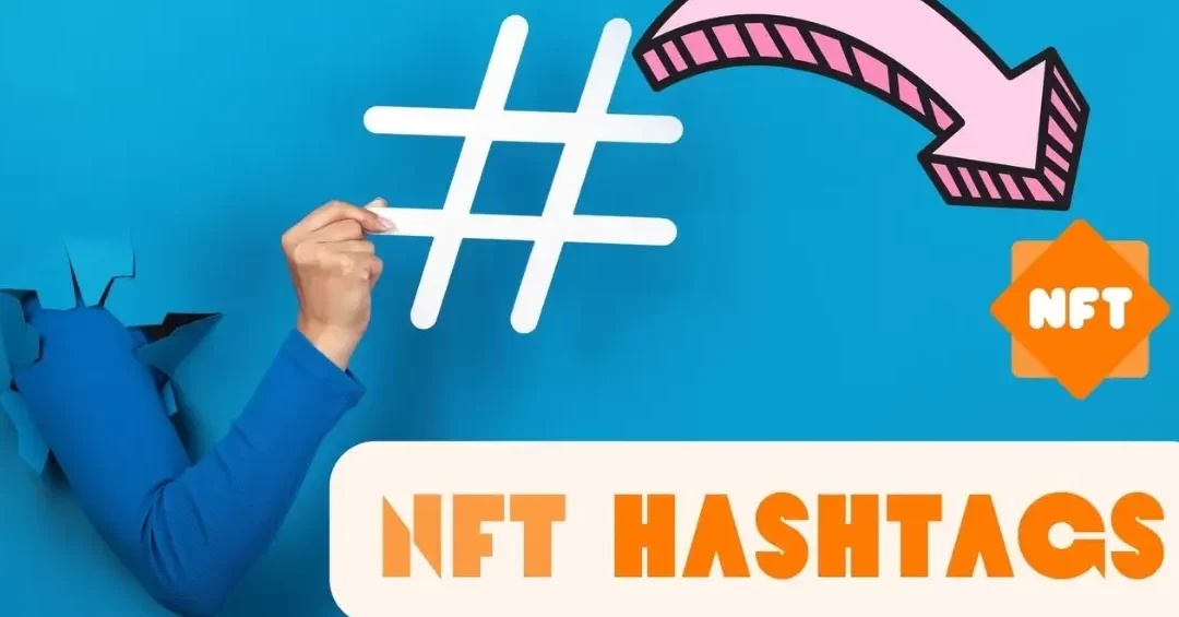 Hashtags NFT (¡El MEJOR consejo sobre hashtags NFT!)