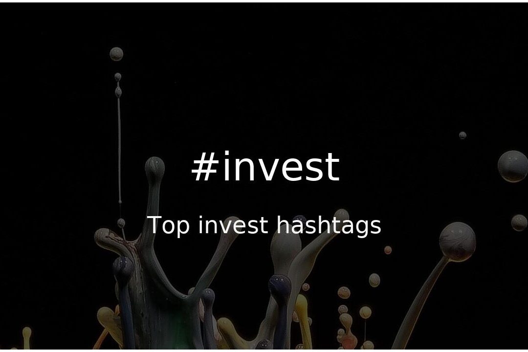 Los 100 mejores hashtags de inversión (#invest) - hashtagmenow.com
